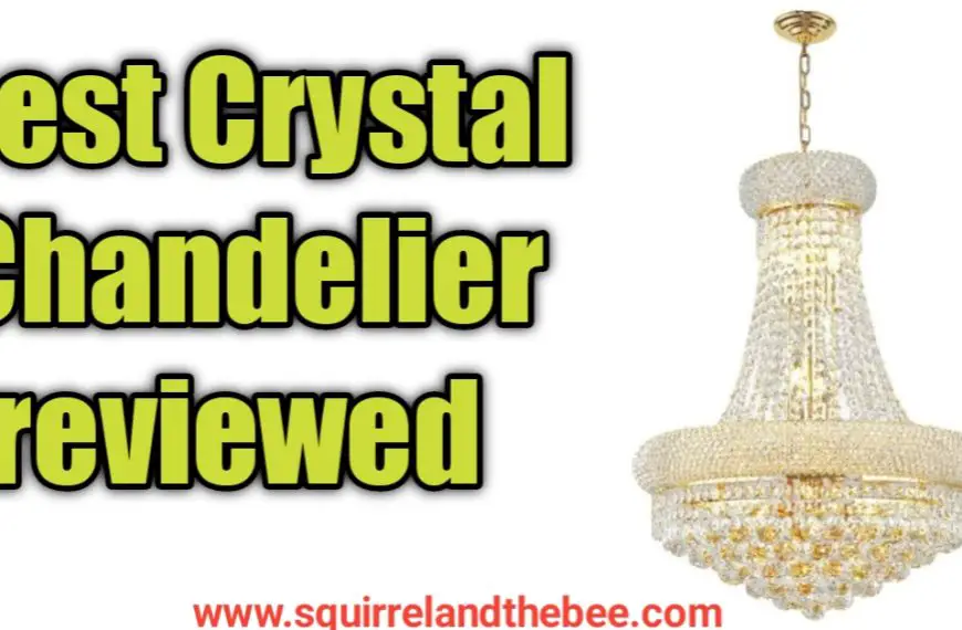 Best Crystal Chandelier review and buying guide [2024]