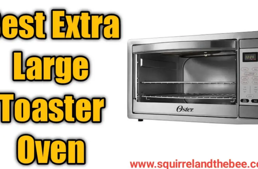 Best Extra Large Toaster Oven [2023]