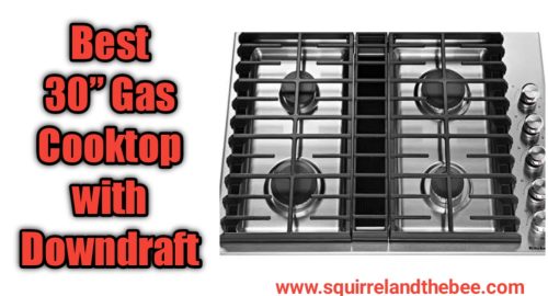 Best 30” Gas Cooktop with Downdraft