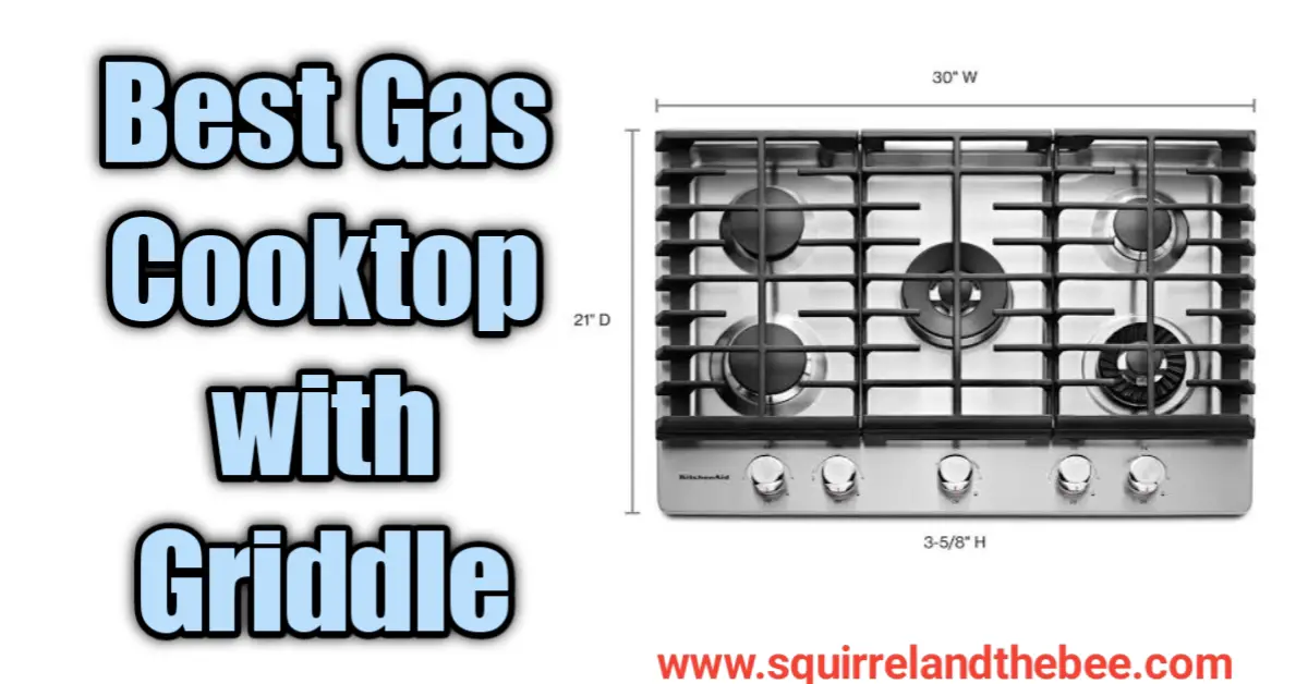 Best Gas Cooktop with Griddle