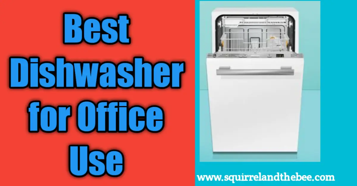 Best Dishwasher for Office Use