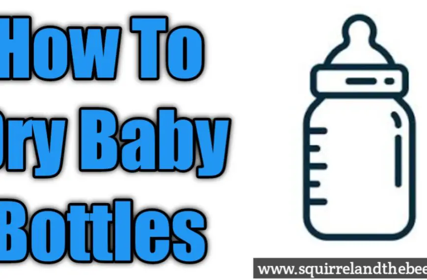 How To Dry Baby Bottles