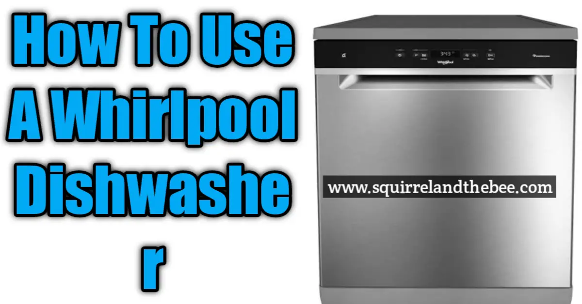 How To Use A Whirlpool Dishwasher