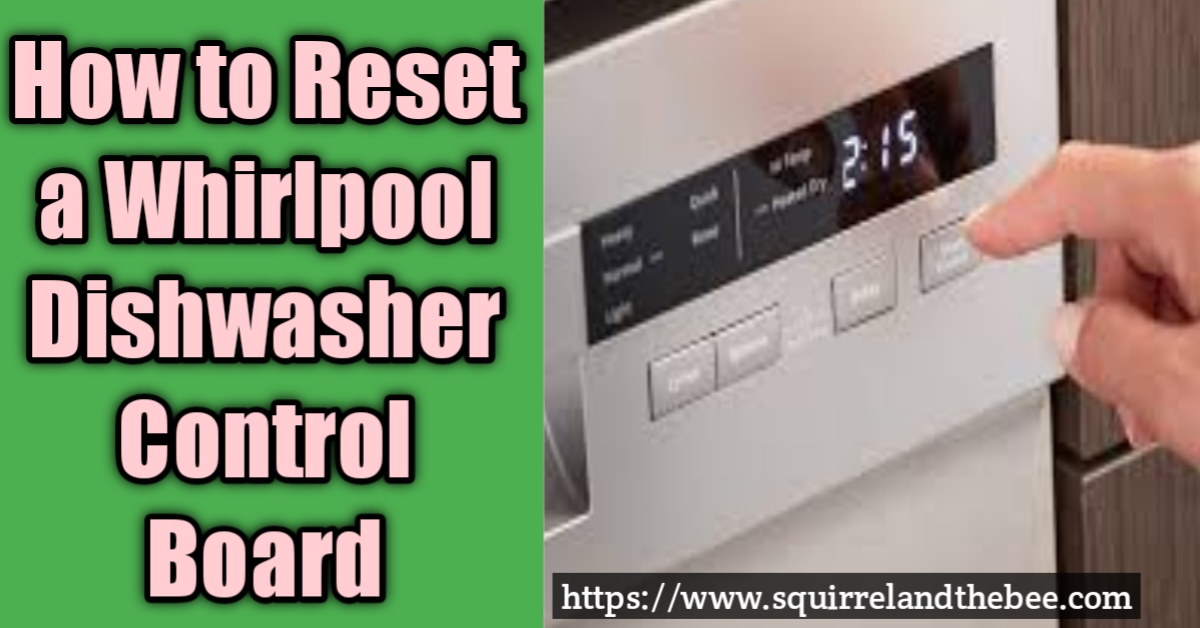 How to Reset a Whirlpool Dishwasher Control Board