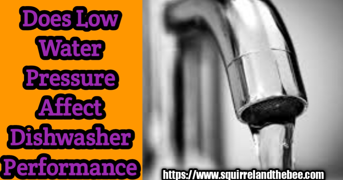 Does Low Water Pressure Affect Dishwasher Performance