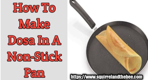 How To Make Dosa In A Non-Stick Pan