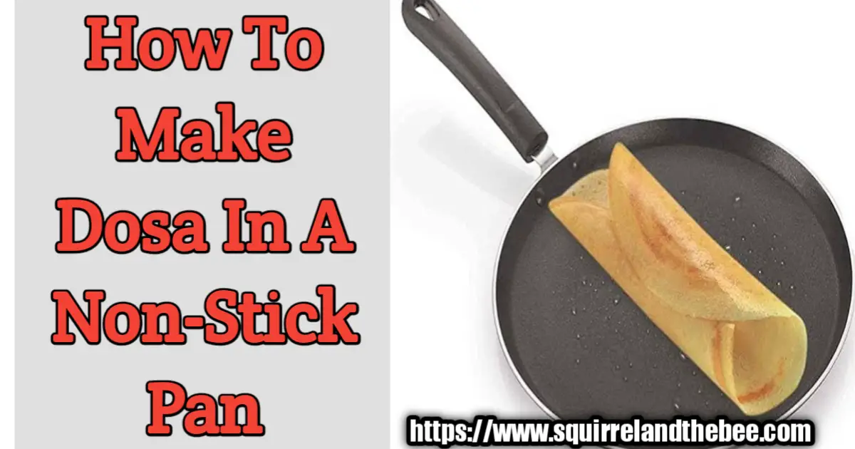 How To Make Dosa In A Non-Stick Pan