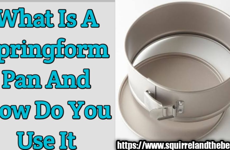 What Is A Springform Pan And How Do You Use It