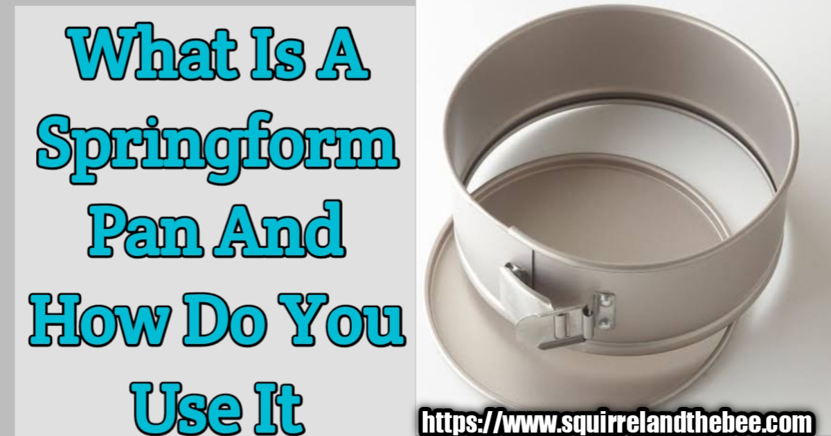 What Is A Springform Pan And How Do You Use It