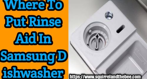 Where To Put Rinse Aid In Samsung Dishwasher