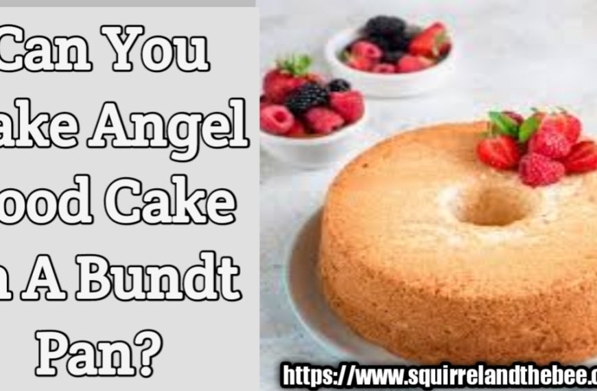 Can You Bake Angel Food Cake In A Bundt Pan?