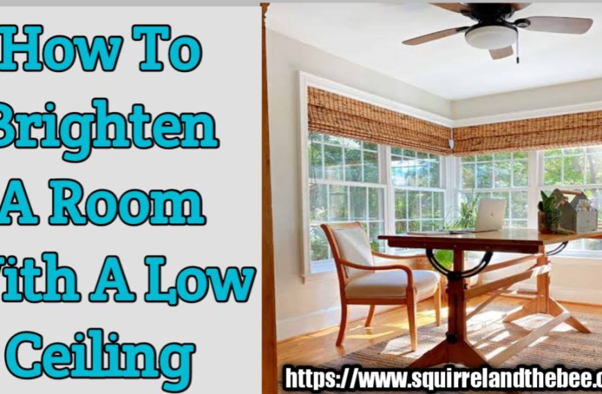 How To Brighten A Room With A Low Ceiling