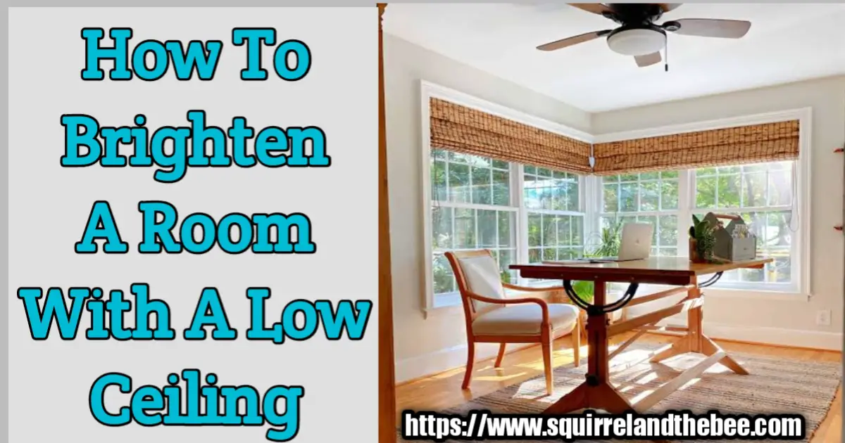 How To Brighten A Room With A Low Ceiling