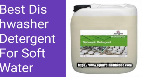 Best Dishwasher Detergent For Soft Water