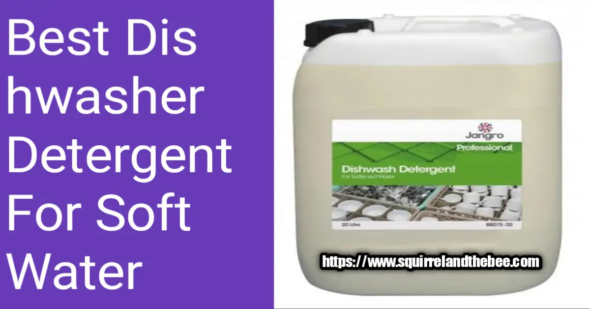 Best Dishwasher Detergent For Soft Water