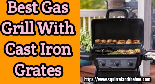 Best Gas Grill With Cast Iron Grates