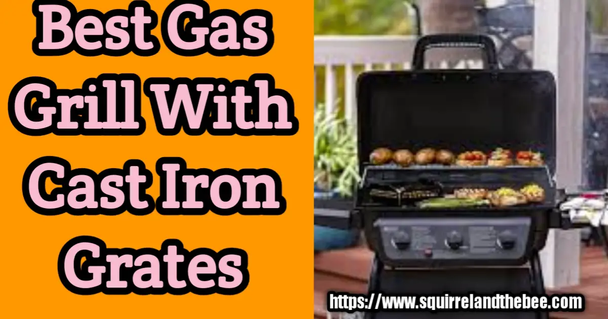 Best Gas Grill With Cast Iron Grates