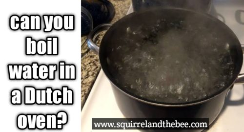 can you boil water in a Dutch oven