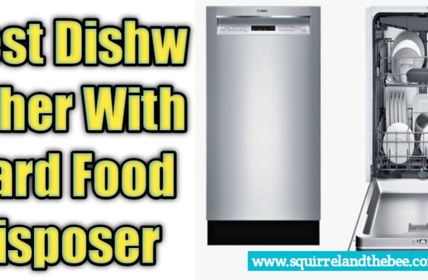 Best Dishwasher With Hard Food Disposer 2023