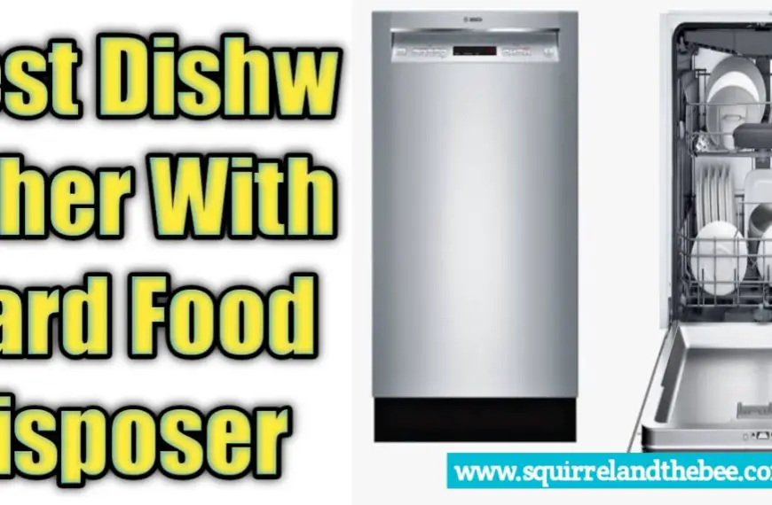 Best Dishwasher With Hard Food Disposer