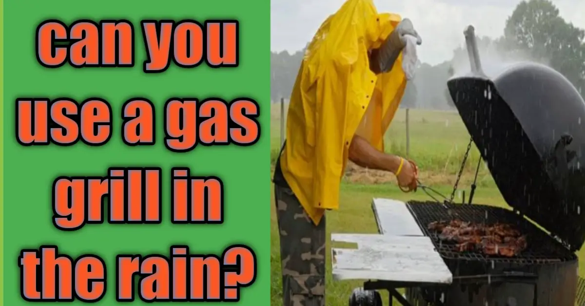 can you use a gas grill in the rain?