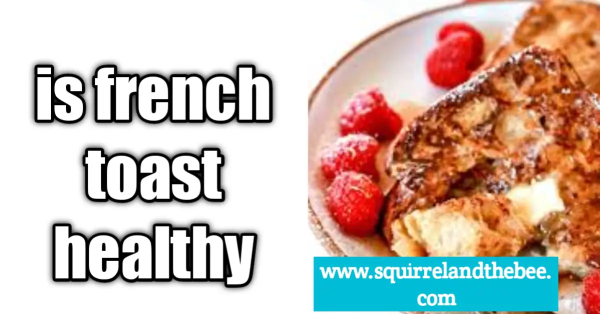 is french toast healthy